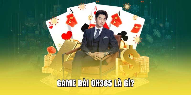 Tổng quan sảnh game bài Ok365